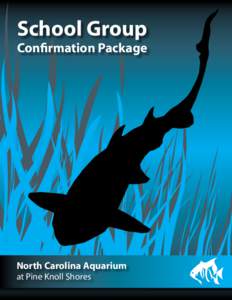 School Group  Confirmation Package North Carolina Aquarium at Pine Knoll Shores