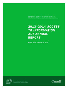DEFENCE CONSTRUCTION CANADA  2013–2014 ACCESS TO INFORMATION ACT ANNUAL REPORT