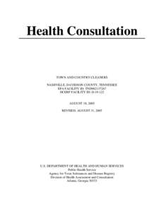 Health Consultation  TOWN AND COUNTRY CLEANERS NASHVILLE, DAVIDSON COUNTY, TENNESSEE EPA FACILITY ID: TND982137267 DCERP FACILITY ID: D[removed]