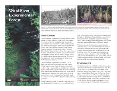 Wind River Experimental Forest On left, Wind River housing compound in early 1900s. Slope behind houses had burned in wildfire. Early research focused on reforestation and silviculture. On right, part of Wind River housi