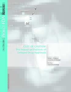 Project FDA Report No. 2 June 2010 Cost of Caution: The Impact on Patients of Delayed Drug Approvals
