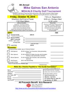 4th Annual  Mike Gaines San Antonio MDA/ALS Charity Golf Tournament Silverhorn Golf Club of Texas has been reserved for a day of golf in memory of Mike Gaines to raise money for MDA / ALS research. Please join us for gol