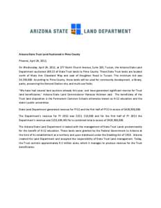 Arizona State Trust Land Auctioned in Pima County Phoenix, April 24, 2013, On Wednesday, April 24, 2013, at 177 North Church Avenue, Suite 105, Tucson, the Arizona State Land Department auctioned[removed]of State Trust la