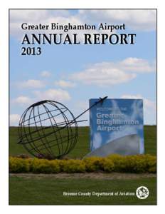 Greater Binghamton Airport  ANNUAL REPORT[removed]Broome County Department of Aviation