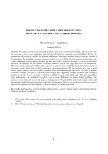 RECONCILING WORK, FAMILY AND CHILD OUTCOMES: WHAT IMPLICATIONS FOR FAMILY SUPPORT POLICIES? Olivier Thévenon1,2, Angela Luci2 DraftAbstract: This paper discusses the potential of family policies to reconcile