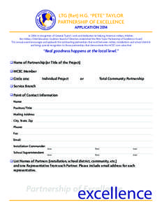 LTG (Ret) H.G. “PETE” TAYLOR PARTNERSHIP OF EXCELLENCE APPLICATION 2014 In 2004, in recognition of General Taylor’s work and dedication to helping America’s military children, the Military Child Education Coaliti