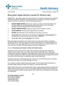 Health Advisory July 18, 2014 Follow AHS_Media on Twitter  Blue-green algae advisory issued for Wizard Lake