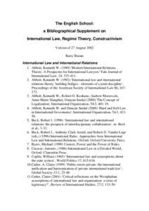 The English School: a Bibliographical Supplement on International Law, Regime Theory, Constructivism Version of 27 August 2002 Barry Buzan International Law and International Relations