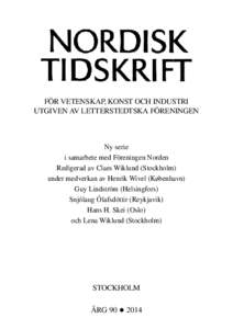 FÖR VETENSKAP, KONST OCH INDUSTRI UTGIVEN AV LETTERSTEDTSKA FÖRENINGEN Ny serie i samarbete med Föreningen Norden Redigerad av Claes Wiklund (Stockholm)