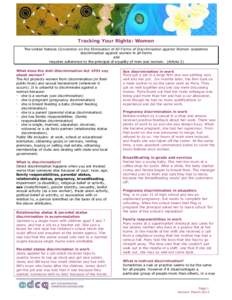 Tracking Your Rights: Women The United Nations Convention on the Elimination of All Forms of Discrimination against Women condemns discrimination against women in all forms and requires adherence to the principal of equa