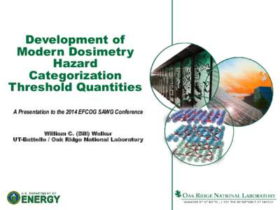 Development of Modern Dosimetry Hazard Categorization Threshold Quantities A Presentation to the 2014 EFCOG SAWG Conference