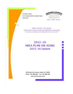 A COMMITMENT TO SENIORS  What is the Area Agency on Aging? For 35 years, the Seniors Council has been the designated Area Agency on Aging (AAA) for Santa Cruz and San Benito Counties, part of a network of 33 such agenci