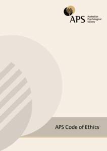 APS Code of Ethics  © The Australian Psychological Society Limited ABN[removed]The Australian Psychological Society Limited Level 11, 257 Collins Street, Melbourne