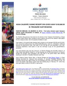 PRESS RELEASE Contact: Tamara Damante Public Relations Manager Office: [removed]Cell: [removed]AGUA CALIENTE CASINO RESORT SPA GIVES AWAY $150,000.00
