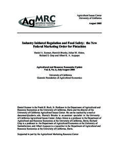 Agricultural Issues Center University of California August 2005 Industry Initiated Regulation and Food Safety: the New Federal Marketing Order for Pistachios