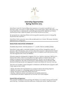Internship Opportunities Spring/ Summer 2015 Stone Barns Center for Food and Agriculture operates an innovative nonprofit farm and education center, and works to create a healthy, resilient food system. Open to the publi