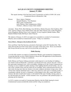 SAN JUAN COUNTY COMMISSION MEETING January 27, 2014 The regular meeting of the San Juan County Commission was held at 10:00 A.M. in the Commission Room at Monticello, Utah. Present: