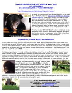 PLEASE JOIN IDAHO BLACK BEAR REHAB ON MAY 1, 2014 FOR IDAHO GIVES 2014 SECOND CHANCE AT FREEDOM CAMPAIGN http://idahogives.razoo.com/story/Second-Chance-At-Freedom We kindly ask the community and all IBBR supporters to j