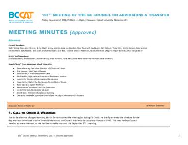 101ST MEETING OF THE BC COUNCIL ON ADMISSIONS & TRANSFER Friday, December 2, [removed]:30am – 3:00pm); Vancouver Island University, Nanaimo, BC) MEETING MINUTES (Approved) Attendees Council Members: