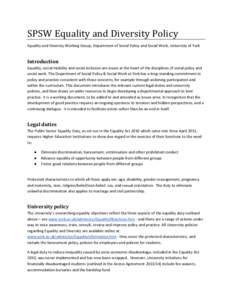 SPSW Equality and Diversity Policy Equality and Diversity Working Group, Department of Social Policy and Social Work, University of York Introduction Equality, social mobility and social inclusion are issues at the heart