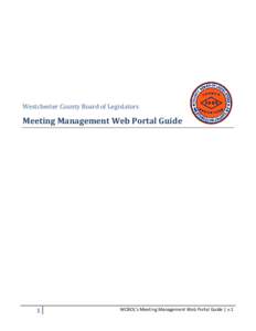 Westchester County Board of Legislators  Meeting Management Web Portal Guide 1