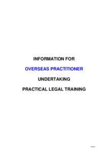 INFORMATION FOR OVERSEAS PRACTITIONER UNDERTAKING PRACTICAL LEGAL TRAINING[removed]