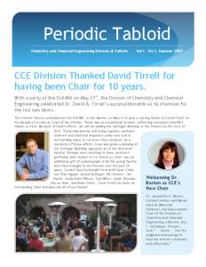 Periodic Tabloid Chemistry and Chemical Engineering Division at Caltech Vol 1, No 1, Summer[removed]CCE Division Thanked David Tirrell for