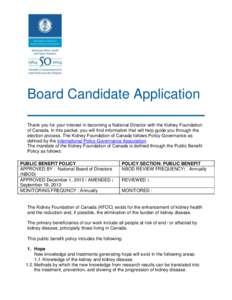 Board Candidate Application Thank you for your interest in becoming a National Director with the Kidney Foundation of Canada. In this packet, you will find information that will help guide you through the election proces