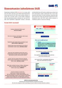 Sisseastumise infosüsteem SAIS Sisseastumise infosüsteem SAIS (www.sais.ee) on e-teenus, mille koolilõpuhindeid jms. SAIS aitab korraldada kogu protsessi kuni  abil saad SAIS-is osalevasse kooli esitada sisseastumisav