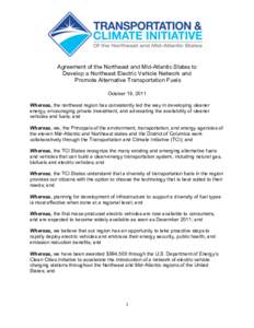 Agreement of the Northeast and Mid-Atlantic States to Develop a Northeast Electric Vehicle Network and Promote Alternative Transportation Fuels October 19, 2011 Whereas, the northeast region has consistently led the way 