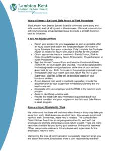 Injury or Illness – Early and Safe Return to Work Procedures The Lambton Kent District School Board is committed to the early and safe return to work of all injured or ill employees. We work in conjunction with your em