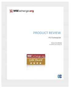 PRODUCT REVIEW PST Enterprise Steve Goodman On behalf of MSExchange.org  Product Review: C2C PST Enterprise