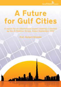 A Future for Gulf Cities A report for an international expert meeting co-hosted by the Al Habtoor Group, Dubai September 2012 Prof. Herbert Girardet