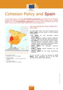 Cohesion Policy and Spain In[removed], Spain will manage 22 operational programmes with funding from the European Regional Development Fund (ERDF) ─ one for each of the nineteen regions plus 3 national programmes ─ 
