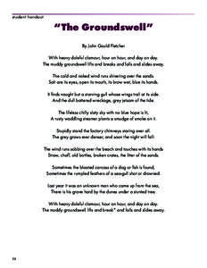 student handout  “The Groundswell” By John Gould Fletcher With heavy doleful clamour, hour on hour, and day on day. The muddy groundswell lifts and breaks and falls and slides away.