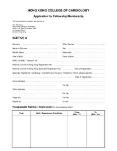HONG KONG COLLEGE OF CARDIOLOGY Application for Fellowship/Membership This form should be completed and returned to: Hon. Secretary Hong Kong College of Cardiology Room 1116, Bank of America Tower