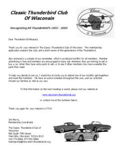 Classic Thunderbird Club Of Wisconsin Recognizing All Thunderbird’s[removed]Dear Thunderbird Enthusiast, Thank you for your interest in The Classic Thunderbird Club of Wisconsin. This membership