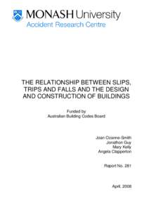 THE RELATIONSHIP BETWEEN SLIPS, TRIPS AND FALLS AND THE DESIGN AND CONSTRUCTION OF BUILDINGS Funded by Australian Building Codes Board