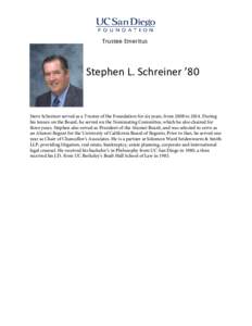 Trustee Emeritus  Stephen L. Schreiner ’80 Steve Schreiner served as a Trustee of the Foundation for six years, from 2008 toDuring his tenure on the Board, he served on the Nominating Committee, which he also ch