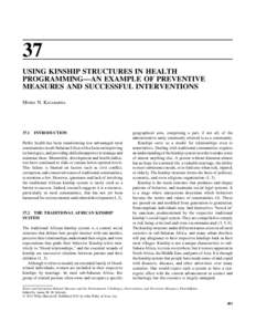 37 USING KINSHIP STRUCTURES IN HEALTH PROGRAMMING—AN EXAMPLE OF PREVENTIVE MEASURES AND SUCCESSFUL INTERVENTIONS MOSES N. KATABARWA