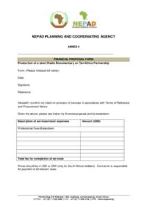 NEPAD PLANNING AND COORDINATING AGENCY ANNEX II _______________________________________________________________ FINANCIAL PROPOSAL FORM Production of a short Radio Documentary on TerrAfrica Partnership From: (Please, Ind
