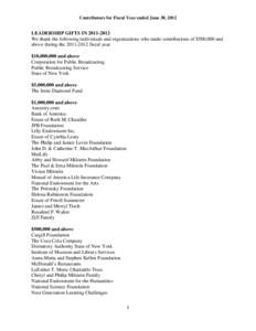 Contributors for Fiscal Year ended June 30, 2012  LEADERSHIP GIFTS IN[removed]We thank the following individuals and organizations who made contributions of $500,000 and above during the[removed]fiscal year. $10,000,