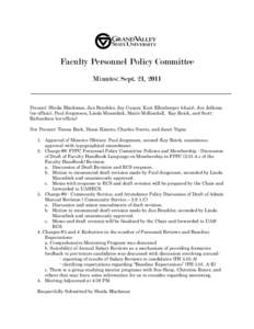 Faculty Personnel Policy Committee Minutes: Sept. 21, 2011 Present: Sheila Blackman, Jan Brashler, Jay Cooper, Kurt Ellenberger (chair), Jon Jellema (ex-officio), Paul Jorgensen, Linda Masselink, Marie McKendall, Kay Rei