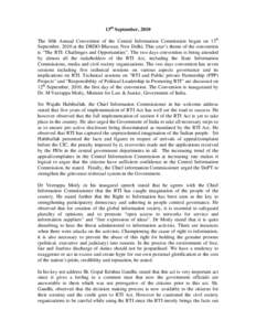 13th September, 2010 The fifth Annual Convention of the Central Information Commission began on 13th September, 2010 at the DRDO Bhawan, New Delhi. This year’s theme of the convention is “The RTI: Challenges and Oppo