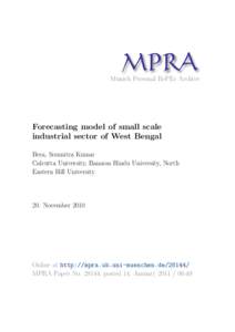 M PRA Munich Personal RePEc Archive Forecasting model of small scale industrial sector of West Bengal Bera, Soumitra Kumar