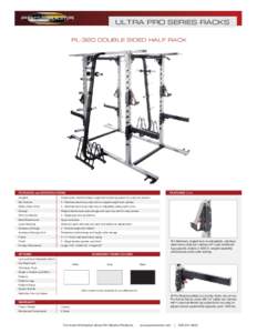 ULTRA PRO SERIES RACKS PL-320 DOUBLE SIDED HALF RACK FEATURES Cont.  FEATURES and SPECIFICATIONS