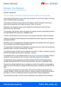 News Release Minister Zoe Bettison Minister for Communities and Social Inclusion Thursday, 15 January, 2015  Torrens Valley Community Centre to house bushfire recovery centre