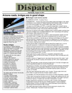 Wednesday, August 14, 2013  Arizona roads, bridges are in good shape  Budget cuts worry some By EMILIE EATON , Cronkite News