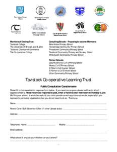 Members of Existing Trust: Tavistock College The University of St Mark and St John Tavistock Chamber of Commerce The Co-operative College