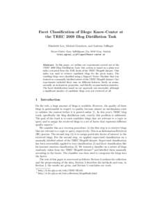 Facet Classification of Blogs: Know-Center at the TREC 2009 Blog Distillation Task Elisabeth Lex, Michael Granitzer, and Andreas Juffinger Know-Center Graz, Inffeldgasse 21a, 8010 Graz, Austria {elex,mgrani,ajuffinger}@k